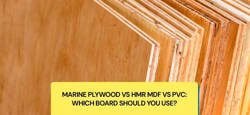 Marine Plywood vs HMR MDF vs PVC: Which Board Should You Use